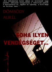 Dömsödy Aurél - Soha Ilyen Vendégséget (ISBN: 9789639735637)