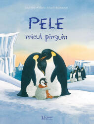 Pele, micul pinguin - Jana Frey, Marlis Scharff-Kniemeyer (ISBN: 9786067045468)
