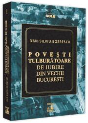 Povești tulburătoare de iubire din Vechii București (ISBN: 9786069018613)