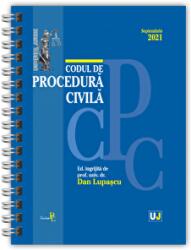 Codul de procedura civila SEPTEMBRIE 2021 - EDITIE SPIRALATA, tiparita pe hartie alba - Dan Lupascu (ISBN: 9786063908767)
