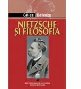 Nietzsche si filosofia - Gilles Deleuze (ISBN: 9789738697218)