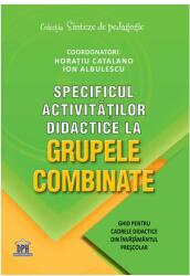 Specificul activităților didactice la grupele combinate (ISBN: 9786060484332)