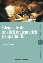 Elemente de analiza matematica pe spatiul R - Nicolae Crainic (ISBN: 9789736116278)