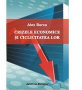 Crizele economice si ciclicitatea lor - Alex Berca (ISBN: 9789736117107)