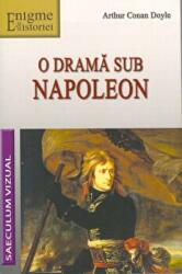 O drama sub Napoleon - Arthur Conan Doyle (ISBN: 9789738455542)