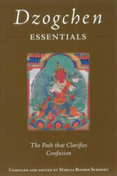 Dzogchen Essentials - Marcia Schmidt (ISBN: 9789627341536)