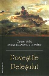 Povestile Pelesului - Carmen Sylva (ISBN: 9789736423628)