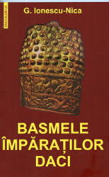 Basmele imparatilor daci - G. Ionescu-Nica (ISBN: 9789736424137)