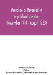 Mussolini as revealed in his political speeches (ISBN: 9789354031885)