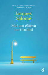 Mai am cateva certitudini - Jacques Salome (ISBN: 9786064410375)
