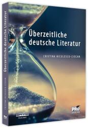 Uberzeitliche deutsche Literatur - Cristina Niculescu-Ciocan (ISBN: 9786062613914)