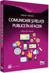 Comunicare si relatii publice in afaceri - Gabriel I. Nastase (ISBN: 9786062612153)