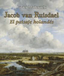 JACOB VAN RUISDAEL EL PAISAJE HOLANDES - MADERUELO RASO, JAVIER (2021)