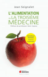 L'alimentation ou la troisième médecine - Jean Seignalet (2012)