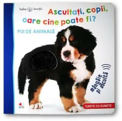 Ascultati, copii, oare cine poate fi? Pui de animale (ISBN: 9786063339646)