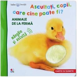 Bebe invata. Ascultati, copii, oare cine poate fi? Animale de la ferma (ISBN: 9786063339653)