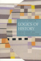 Logics of History: Social Theory and Social Transformation (2005)