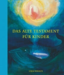Das Alte Testament für Kinder - Irene Johanson, Ninetta Sombart (ISBN: 9783825177881)