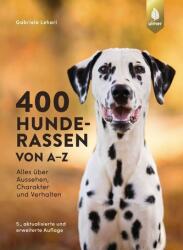 400 Hunderassen von A-Z - Gabriele Lehari (ISBN: 9783818615697)