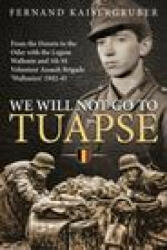 We Will Not Go to Tuapse - Fernand Kaisergruber (ISBN: 9781914059568)
