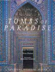 Tombs of Paradise: The Shah-E Zende in Samarkand and Architectural Ceramics of Central Asia - Editions D'Art Monelle Hayot, Jean Soustiel, Yves Porter (ISBN: 9782903824433)