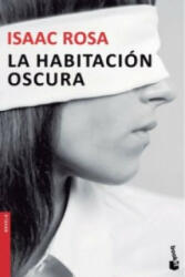 La Habitación Oscura - Isaac Rosa (ISBN: 9788432224676)