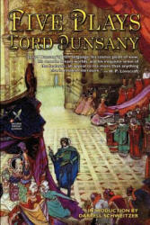 Five Plays - Dunsany, Edward John Moreton, Lord (ISBN: 9781592240272)