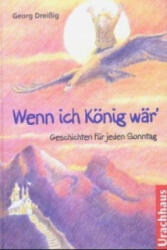 Wenn ich König wär' - Georg Dreissig (ISBN: 9783825172053)