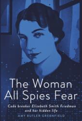Woman All Spies Fear - Amy Butler Greenfield (ISBN: 9780593127193)