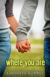 Where You Are - Tammara Webber (ISBN: 9780983593171)