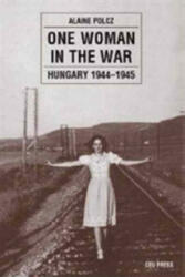 One Woman in the War - Alaine Polcz (ISBN: 9789639241541)