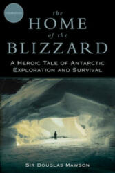 Home of the Blizzard - Douglas Mawson (ISBN: 9781620874097)