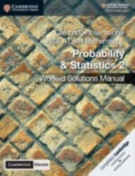 Cambridge International AS & A Level Mathematics Probability and Statistics 2 Worked Solutions Manual with Cambridge Ele (ISBN: 9781108613101)