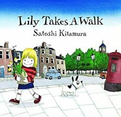 Lily takes a Walk - Satoshi Kitamura (ISBN: 9781912650682)
