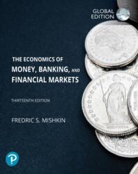 Economics of Money, Banking and Financial Markets, The, Global Edition - Frederic Mishkin (ISBN: 9781292409481)