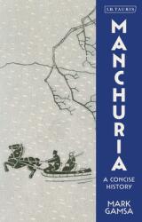Manchuria: A Concise History (ISBN: 9780755637119)