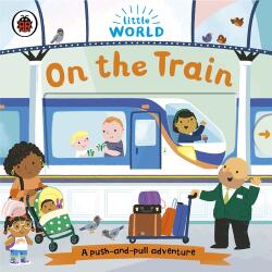 Little World: În tren (ISBN: 9780241446072)