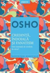Osho. Credinta, indoiala si fanatism (ISBN: 9786063363832)