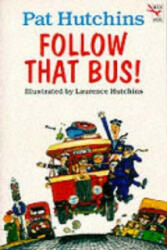 Follow That Bus - Pat Hutchins (ISBN: 9780099932208)