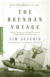 Brendan Voyage - Sailing to America in a Leather Boat to Prove the Legend of the Irish Sailor Saints (ISBN: 9780375755248)