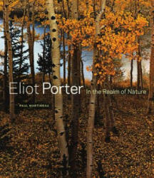 Eliot Porter: In the Realm of Nature (2012)