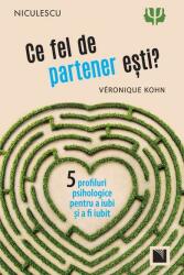 Ce Fel De Partener Esti? , Adele Van Eiszner, Veronique Kohn - Editura Niculescu (ISBN: 9786063806155)