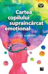 Cartea copilului supraîncărcat emoțional (ISBN: 9786063806247)