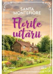Florile uitarii - Santa Montefiore (ISBN: 9786063380310)