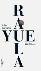 Rayuela Edicion conmemorativa 50 aniversario / Hopscotch - Julio Cortazar, Julio Cortaazar (ISBN: 9786071126559)