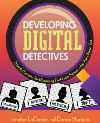 Developing Digital Detectives: Essential Lessons for Discerning Fact from Fiction in the 'Fake News' Era (ISBN: 9781564849052)