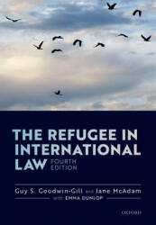 Refugee in International Law - Guy Goodwin-Gill, Jane McAdam (ISBN: 9780198808572)