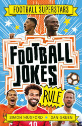 Football Superstars: Football Jokes Rule - Simon Mugford, Dan Green (ISBN: 9781783126309)
