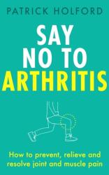 Say No To Arthritis (ISBN: 9780349420806)