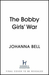 Bobby Girls' War - Johanna Bell (ISBN: 9781529334258)